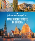 Ich war noch niemals in ... : Malerische Stadte in Europa - eBook