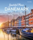 Beautiful Places Danemark : Einfach schone Ziele - eBook