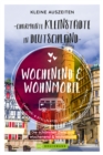 Kleine Auszeiten Charmante Kleinstadte in Deutschland : Die besten Ziele in Deutschland aus Wochenend & Wohnmobil - eBook