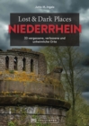 Lost & Dark Places Niederrhein : 33 vergessene, verlassene und unheimliche Orte - eBook