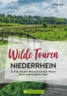 Wilde Touren Niederrhein : Zu Fu, mit dem Rad und auf dem Wasser durch ursprungliche Natur - eBook