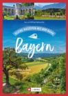 Kleine Auszeiten mit der Bahn Bayern : 50 Ideen fur einen herrlichen Tag - eBook