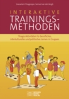 Interaktive Trainingsmethoden : Thiagis Aktivitaten fur berufliches, interkulturelles und politisches Lernen in Gruppen - eBook