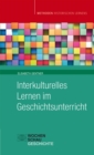 Interkulturelles Lernen im Geschichtsunterricht - eBook