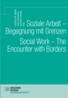 Soziale Arbeit - Begegnung mit Grenzen. Social Work - The Encounter with Borders - eBook