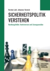 Sicherheitspolitik verstehen : Handlungsfelder, Kontroversen und Losungsansatze - eBook