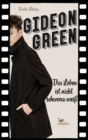 Gideon Green - Das Leben ist nicht schwarz-wei - eBook
