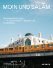 Moin und Salam: Muslim Life in Germany - Book