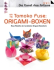 Tomoko Fuse: Origami-Boxen (Die Kunst des Faltens) : Neue Modelle der beruhmten Origamikunstlerin - eBook