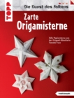 Zarte Origami-Sterne : Die schonsten Sterne der Origami-Kunstlerin Tomoko Fuse. - eBook