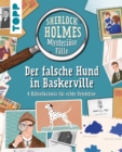 Sherlock Holmes - Mysteriose Falle: Der falsche Hund in Baskerville : 4 Ratselkrimis fur echte Detektive - eBook