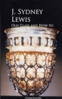 Old Glass and How to Collect it - eBook