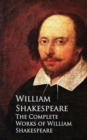 The Complete Works of William Shakespeare : Bestsellers and famous Books - eBook