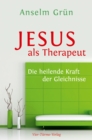 Jesus als Therapeut : Die heilende Kraft der Gleichnisse - eBook