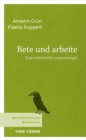 Bete und arbeite : Eine Christliche Lebensregel - eBook