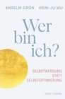 Wer bin ich : Selbstwerdung statt Selbstoptimierung - eBook