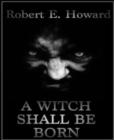 A Witch Shall Be Born - eBook