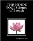 The Hindu Yogi Science of Breath - eBook