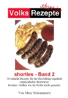 Volksrezepte - Shorties 2 : Bratwurst Rezepte : 30 Rezepte fur die Herstellung sagenhaft schmackhafter Bratwurste. - eBook