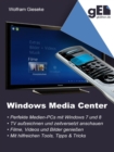 Windows Media Center : Die perfekte Medienoberflache fur Windows 7 und Windows 8 - eBook