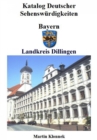 Dillingen : Sehenswurdigkeiten des Landkreises Dillingen/Donau - eBook