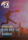 The Key of Forex : Let's Make Money - eBook