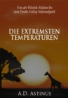 Die Neun Orte mit den extremsten Temperaturen : Die ganze Welt der Ortstemperaturen - Von der Wostok-Station bis zum Death-Valley-Nationalpark - eBook