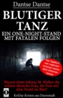 BLUTIGER TANZ - Ein One-Night-Stand mit fatalen Folgen : Warum totete Johnny M. Walker die schone danische Frau, die Frau mit dem Teufel im Blut? - eBook