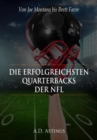 Die neun erfolgreichsten Quarterbacks der NFL : Die ganze Welt des American Football - Von Joe Montana bis Brett Favre - eBook