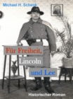 Fur Freiheit, Lincoln und Lee : Historienroman zum nordamerikanischen Burgerkrieg - eBook