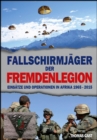 Die Fallschirmjager der Fremdenlegion : Einsatze und Operationen in Afrika von 1965 bis 2015 - eBook