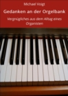 Gedanken an der Orgelbank : Vergnugliches aus dem Alltag eines Organisten - eBook