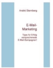 E-Mail-Marketing TIPPS : Tipps fur Erfolg versprechende E-Mail-Kampagnen! - eBook