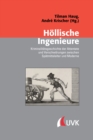 Hollische Ingenieure : Kriminalitatsgeschichte der Attentate und Verschworungen zwischen Spatmittelalter und Moderne - eBook