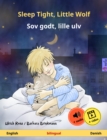 Sleep Tight, Little Wolf - Sov godt, lille ulv (English - Danish) : Bilingual children's book, age 2 and up, with online audio and video - eBook