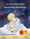 Sov gott, lilla vargen - Dormi bene, piccolo lupo (svenska - italienska) : Tvasprakig barnbok, fran 2 ar, med ljudbok och video online - eBook