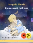 Sov godt, lille ulv - Lijepo spavaj, mali vuce (dansk - kroatisk) : Tosproget bornebog, fra 2 ar, med online lydbog og video - eBook
