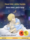 Head ood, vaike hundu - Dors bien, petit loup (eesti keel - prantsuse keel) : Kakskeelne lasteraamat, aanen ja videon kanssa verkossa - eBook