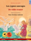 Les cygnes sauvages - De vilde svaner (francais - danois) : Livre bilingue pour enfants d'apres un conte de fees de Hans Christian Andersen, avec livre audio et video en ligne - eBook