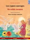 Les cygnes sauvages - De wilde zwanen (francais - neerlandais) : Livre bilingue pour enfants d'apres un conte de fees de Hans Christian Andersen, avec livre audio et video en ligne - eBook