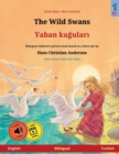 The Wild Swans - Yaban ku&#287;ular&#305; (English - Turkish) : Bilingual children's picture book - Book