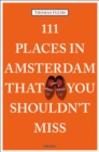 111 Places in Amsterdam That You Shouldn't Miss - Book