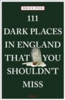 111 Dark Places in England That You Shouldn't Miss - Book