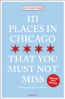 111 Places in Chicago That You Must Not Miss - Book