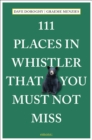 111 Places in Whistler That You Must Not Miss - Book