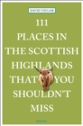 111 Places in the Scottish Highlands That You Shouldn't Miss - Book