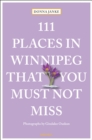 111 Places in Winnipeg That You Must Not Miss - Book