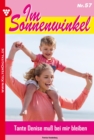 Im Sonnenwinkel 57 - Familienroman : Tante Denise mu bei mir bleiben - eBook