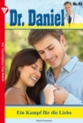 Dr. Daniel 42 - Arztroman : Ein Kampf fur die Liebe - eBook