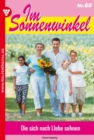 Im Sonnenwinkel 60 - Familienroman : Die sich nach Liebe sehnen - eBook